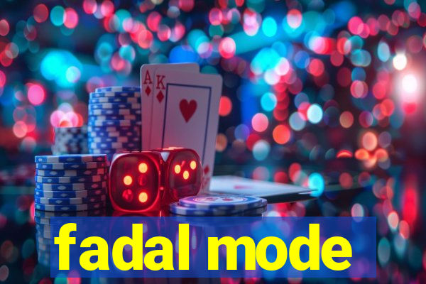 fadal mode